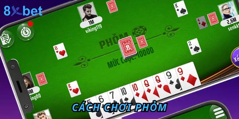 Cách Chơi Phỏm Online Miễn Phí Tại Cổng Game 8xbet