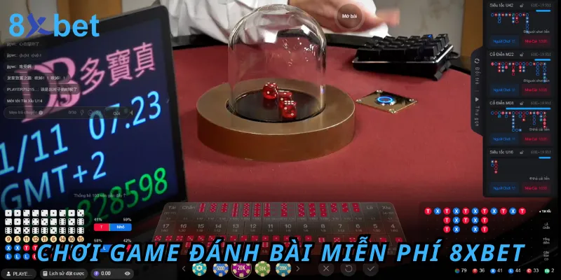 Chơi game đánh bài miễn phí 8xbet thỏa mãn đam mê cá cược